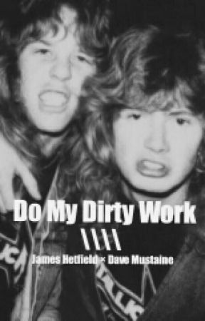 Do My Dirty Work (James Hetfield × Dave Mustaine) by metalgal_