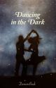 Dancing in the Dark ✓ by DancersBook