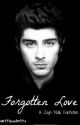 Forgotten Love (A Zayn Malik Fan Fiction) by iheartthosebritts