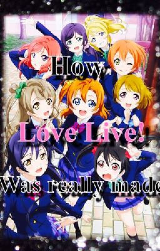 『How LoveLive! Was Really Made』 by otakunese