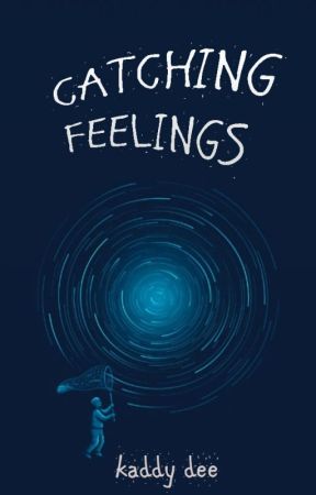 Catching Feelings by kaddydee