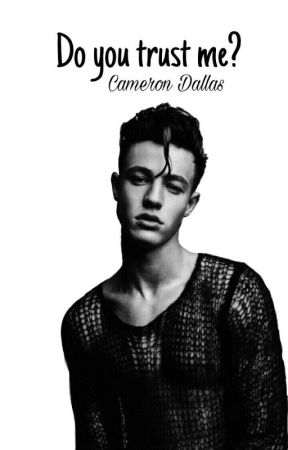 Do you trust me?||Cameron Dallas by MrsD4llas