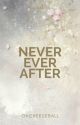 Never Ever After (Ekis Babies #1) by OhCheeseball