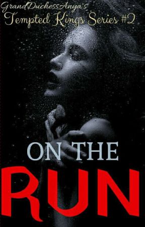 On The Run (Tempted Kings Series #2) by GrandDuchessAnya