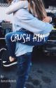 Crush Him || n.h by dancelikekids