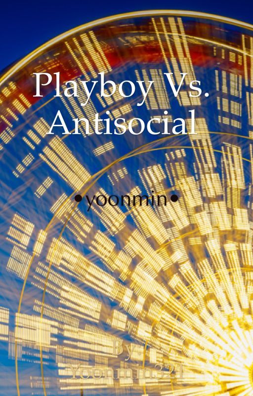 Playboy Vs Antisocial •Yoonmin•Mpreg• by Yoonmin321