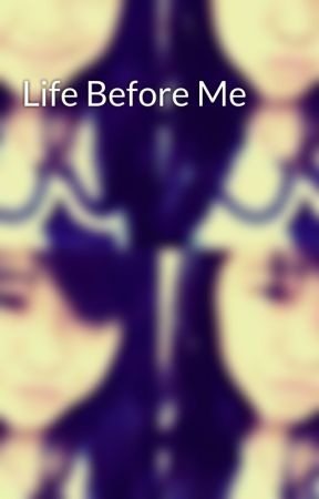 Life Before Me by DeliaFel14