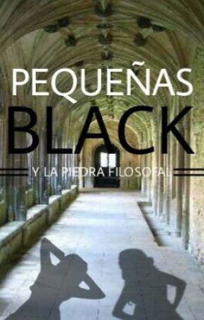 Pequeñas Black Y La Piedra Filosofal (TERMINADA) by PequenasBlack