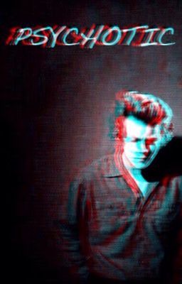 Psychotic (A Harry Styles Fanfiction) cover