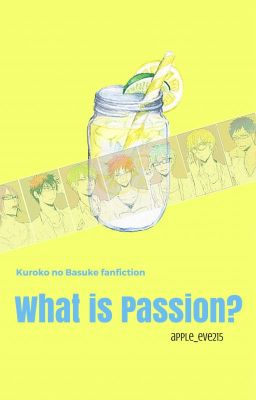 #1 What is passion? [Knb fanfiction] cover