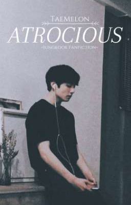 ATROCIOUS | j.j.k ✔  cover