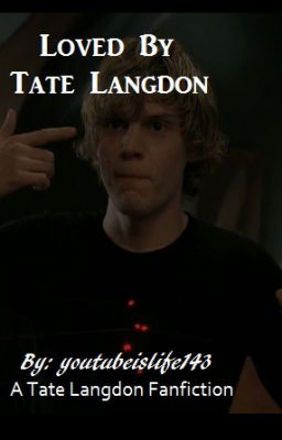 Loved by Tate Langdon cover