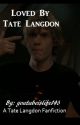 Loved by Tate Langdon by youtubeislife143