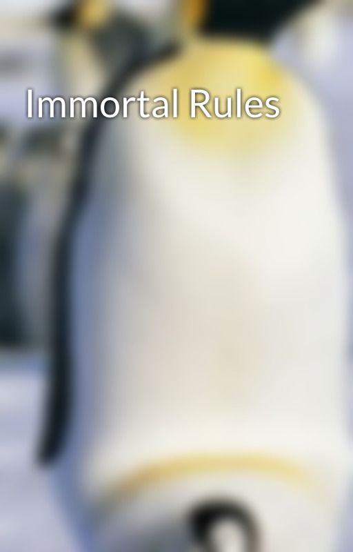 Immortal Rules by pandaKISS121