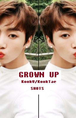 GROWN UP (KookV Shots) cover