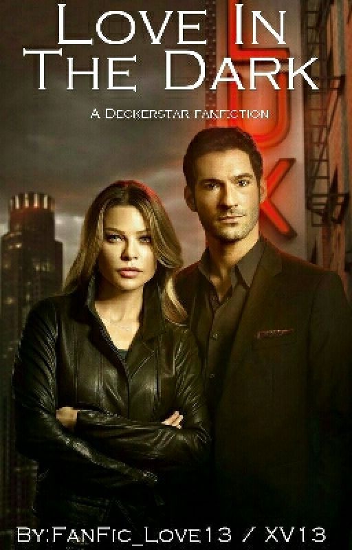 Love In The Dark (A Deckerstar FanFiction)  by FanFic_Love13