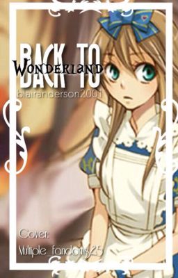 Back to Wonderland (Heart no kuni no Alice fanfic) cover