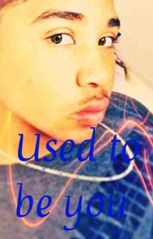 Used To Be You || A Mindless Behavior Story || by ymRcrylTrtpfpg