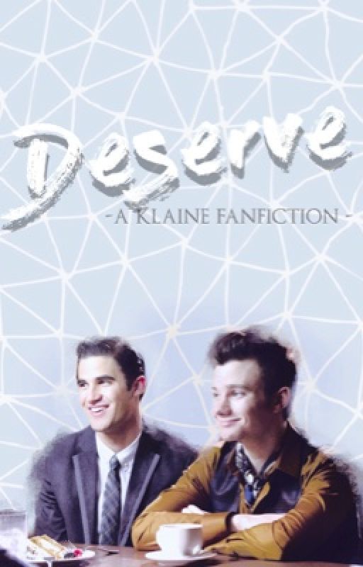 Deserve [ Klaine, glee ] by Chilnava