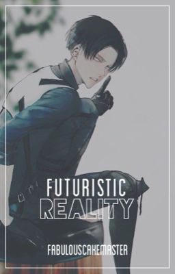 Futuristic Reality | Rookie!Levi x Reader ✓ cover