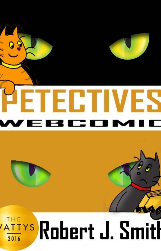 Petectives: The Webcomic (2016 Watty Award Winner) by RobPetectives