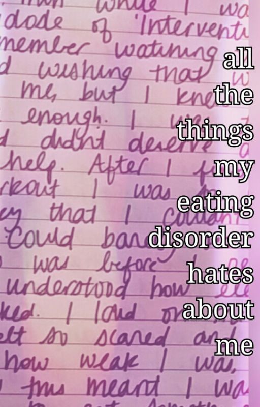 All The Things My Eating Disorder Hates About Me by anovelquest