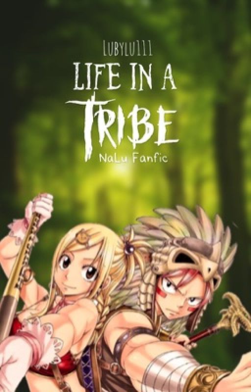 Life in a Tribe | NaLu by lubylu111