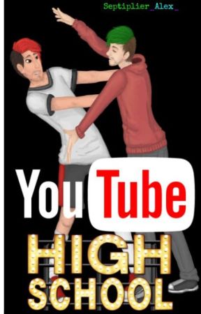 YouTuber HighSchool by Septiplier_Alex_