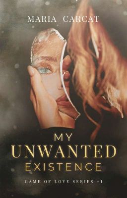 My Unwanted Existence (Game of Love Series #1) cover