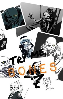 Try me, Bones. (Gaster!Sans X Reader) Wattys2016 cover