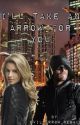 Olicity: I'll Take An Arrow For You by evil_arrow_regal