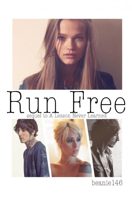 Run Free (sequel to A Lesson Never Learned) by sun_bean_