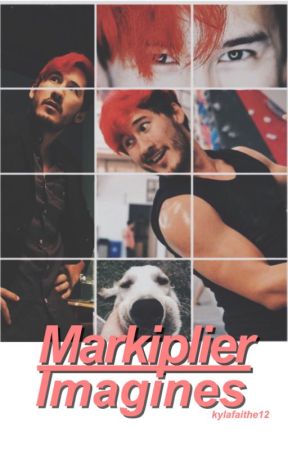 Markiplier Imagines by kylafaithe12