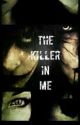 The Killer In Me  by animelover1225