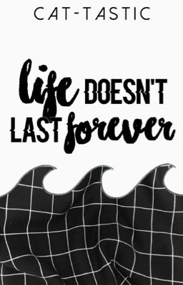 life doesn't last forever cover