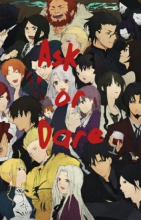 Ask Or Dare Fate Zero Characters by ChainOfHeaven