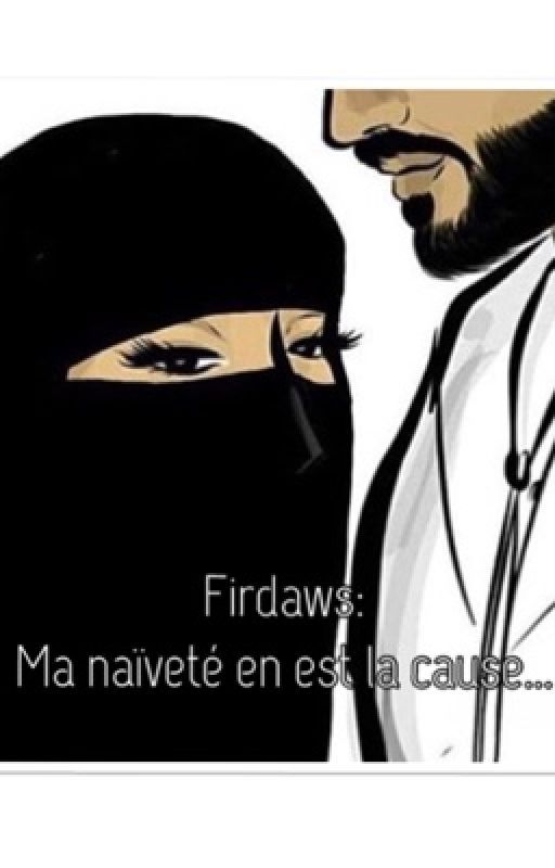 Firdaws:Ma naïveté en est la cause... by panamienne_