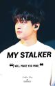 My Stalker |chanwoo|⌛ by VINTAEGIE