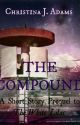 The Compound-A Short Story Prequel to The White Lilac by ChristinaJAdams