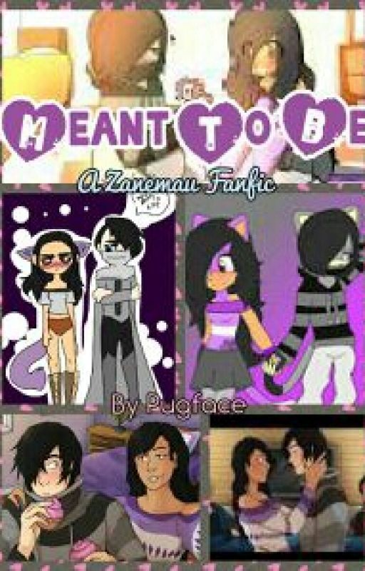 Meant To Be (A Zanemau Fanfic) by babyboyhodi