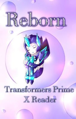 Reborn (Transformers Prime x Reader) VERY VERY OLD cover