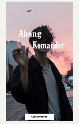 Abang Komander ✔ cover