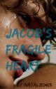 Jacob's Fragile Heart ( boyxboy )[Discontinued] by Natalie1413