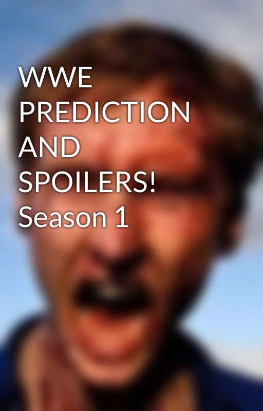 WWE PREDICTION AND SPOILERS! Season 1 by JackCarter0611