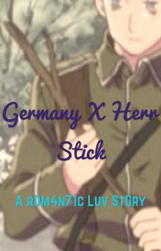 L0ve M5 Plez| A ROMATUC LUV STORY| Germany x Herr Stick |L3M0N!!!1!! by DuckEatsCake