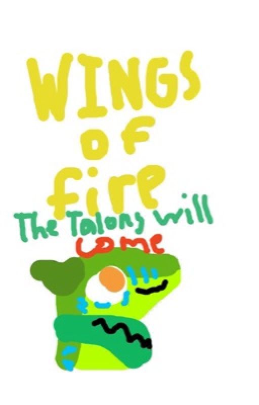 Wings of fire:the talons will come by 111003k