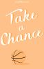 Take a Chance