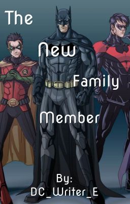 The New Family Member (Bat family Fanfiction) cover