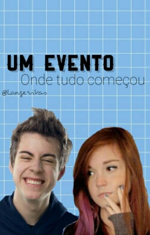 UM EVENTO - Onde Tudo Começou  by langeritas__