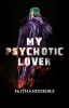 My Psychotic Lover